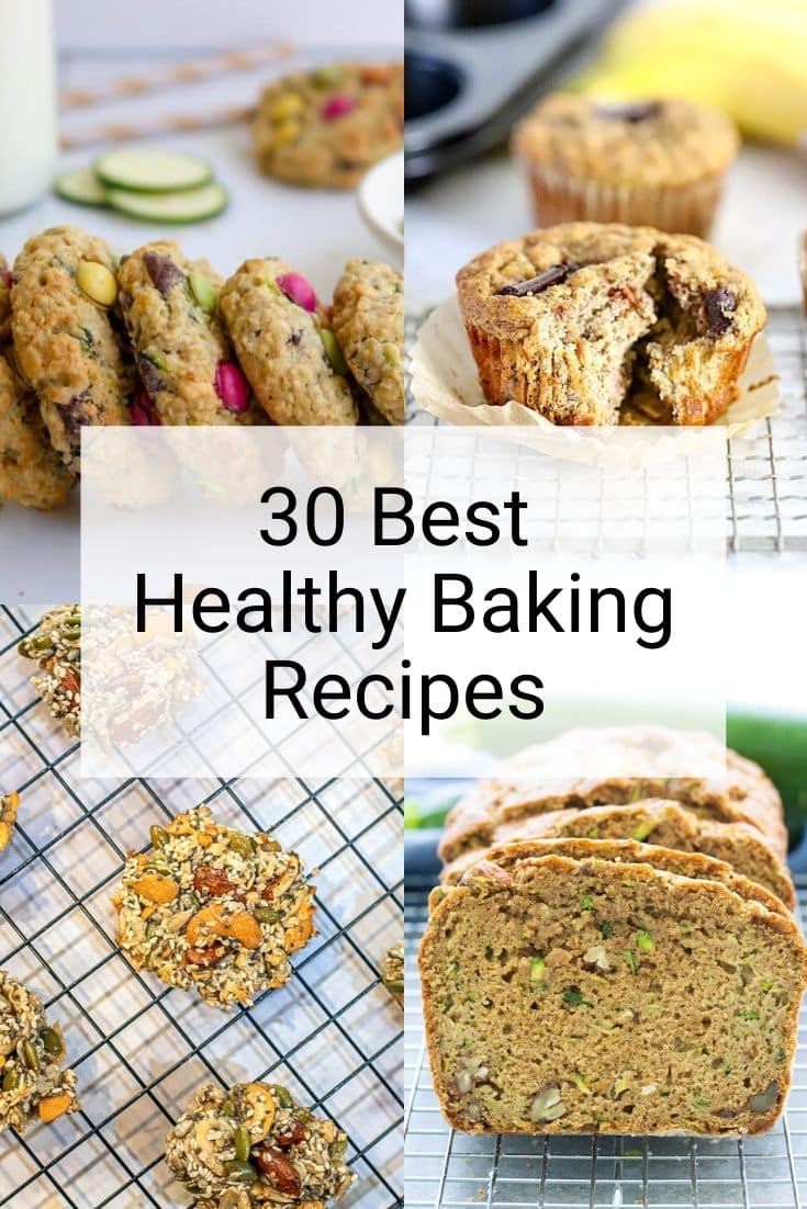 Collage of healthy cookies, breads and cakes with text overlay that says 30 healthy baking recipes