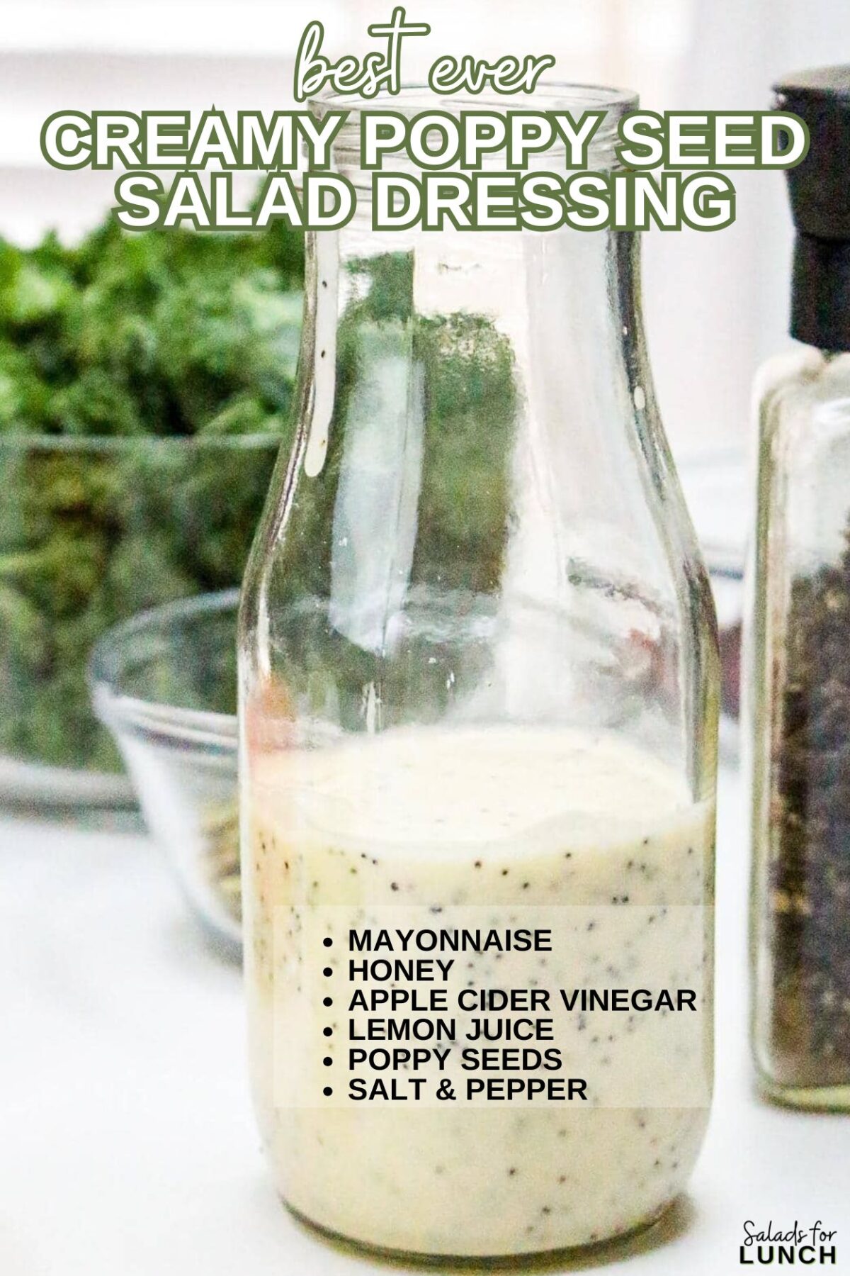 Close up of Creamy Poppy Seed Salad Dressing in a tall clear bottle with text overlay that says "Best Ever Creamy Poppy Seed Salad Dressing"