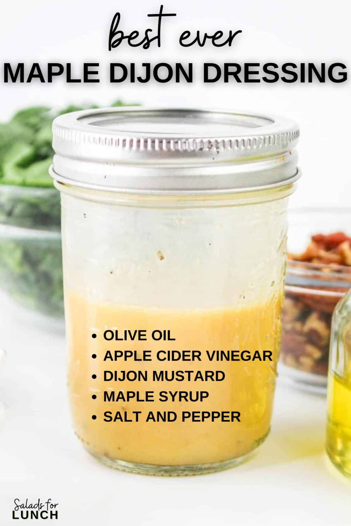 MAPLE DIJON DRESSING - You’ll love how quickly this Maple Dijon Salad Dressing comes together. With just five basic ingredients, you can whip up a delicious homemade dressing that’s not only healthy but also way better than anything you’ll find at the store.