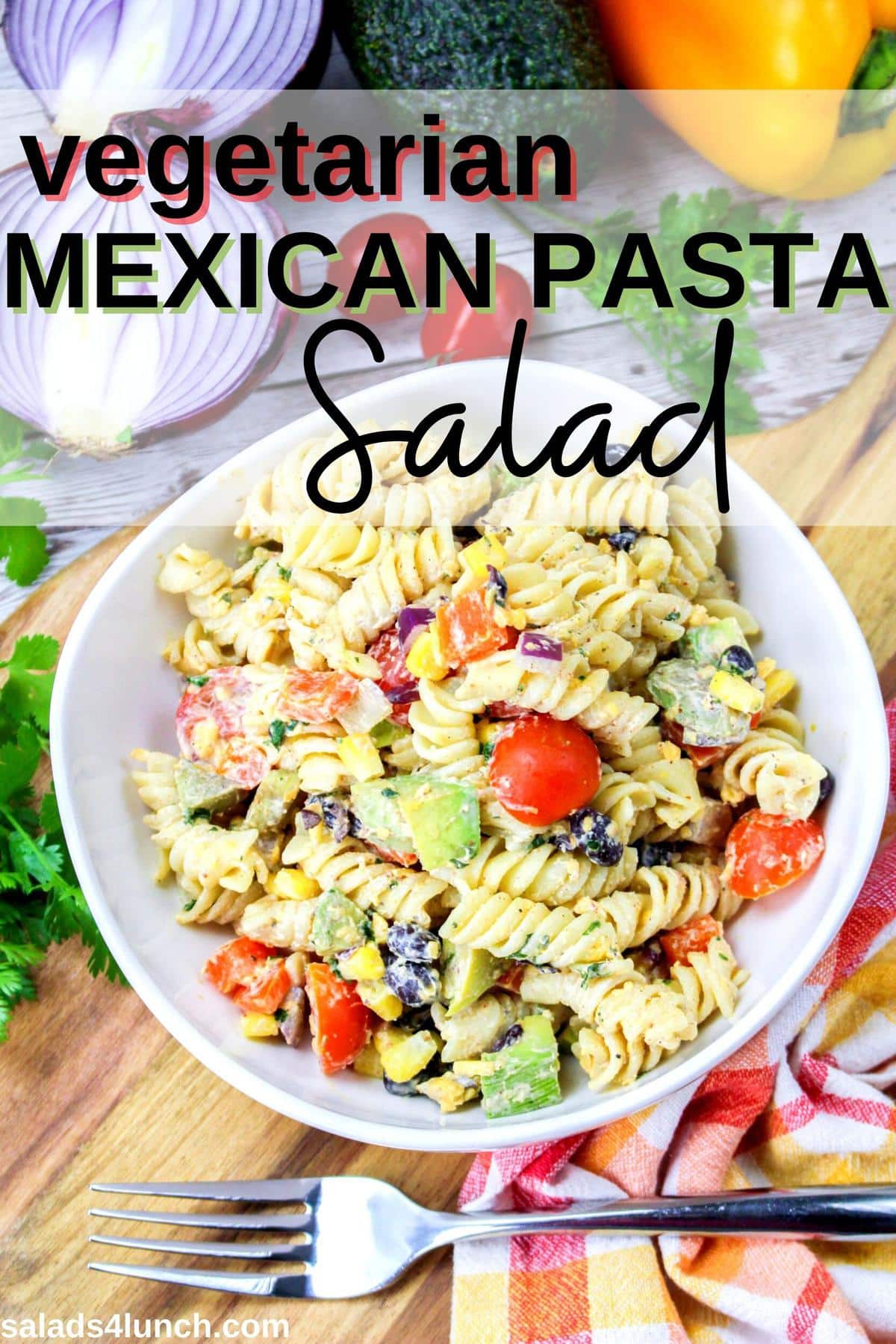 Close up of colorful Mexican Pasta Salad with text overlay that says "vegetarian Mexican Pasta Salad".