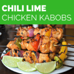 Chili Lime Chicken Kabobs- perfect for a summer BBQ and pairs well with a light and refreshing pinot grigio wine