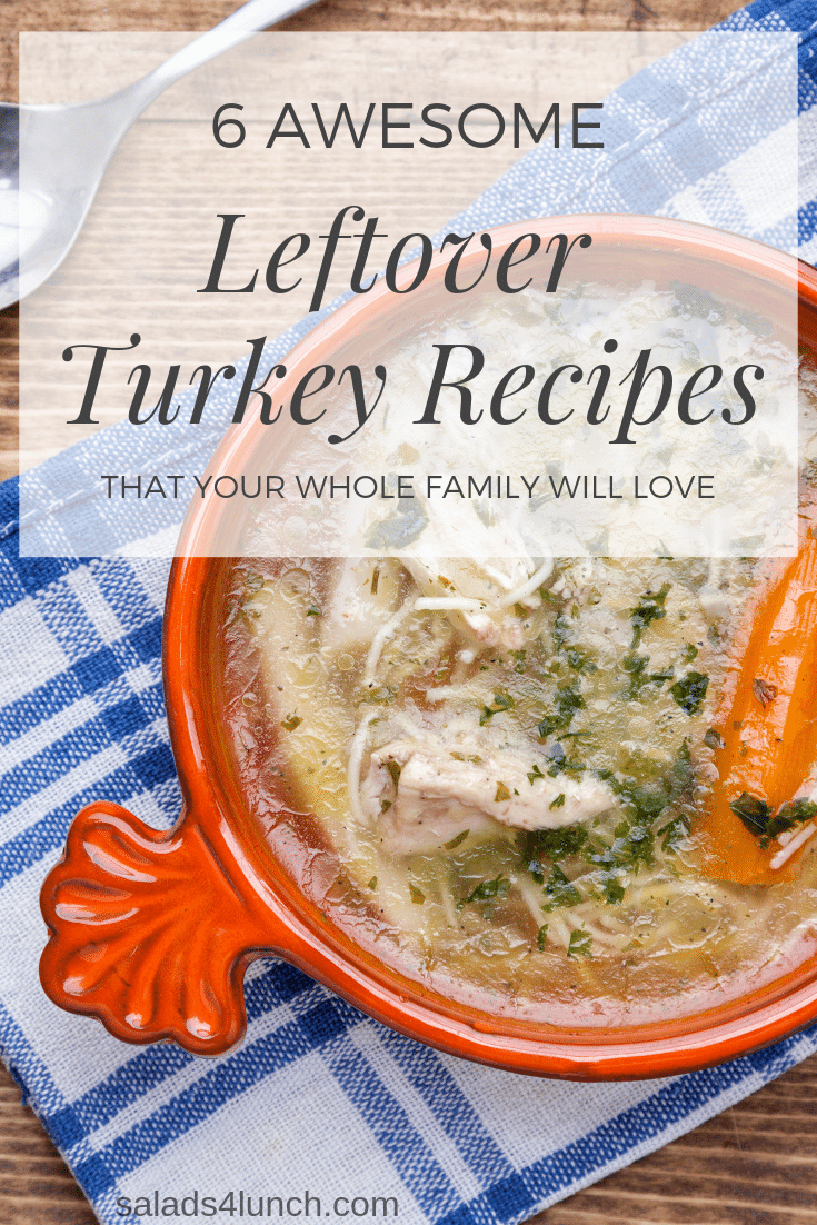 Got leftover turkey? Here's 6 awesome leftover turkey recipes that your whole family will love! #turkeyrecipes #leftoverturkey #thanksgiving #turkey #salads4lunch #turkeystew